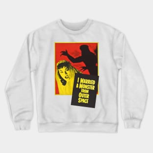 Married A Monster from Outer Space Sci-Fi Crewneck Sweatshirt